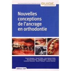 Nouvelles conceptions de l'ancrage en orthodontie - Bassigny Francis ; Chillès Daniel ; Chillès Jean-G