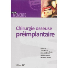 Chirurgie osseuse préimplantaire. 2e édition - Princ Guy ; Piral Thierry ; Gaudy Jean-François ;