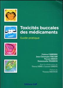 Toxicités buccales et effets indésirables des médicaments - Campana Fabrice ; Fricain Jean-Christophe ; Sibaud
