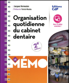 Organisation quotidienne du cabinet dentaire. 2e édition - Vermeulen Jacques