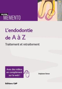 L'endodontie de A à Z. Traitement et retraitement - Simon Stéphane ; Cochet Jean-Yves