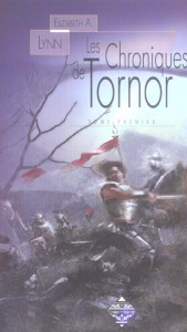 Les Chroniques de Tornor Tome 1 : La Tour de guet ; Les Danseurs d'Arun - Lynn Elizabeth ; Bakhtadzé Eléonore ; Lacroix-Pell