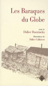 Les Baraques du Globe - Daeninckx Didier ; Collobert Didier