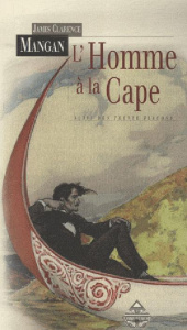L'homme à la cape. Suivi de Les trente - Mangan James Clarence