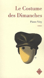 Le costume des dimanches - Véry Pierre ; Picquet Thierry