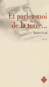 Et parlez-moi de la terre... - Grall Xavier ; Le Lamer Marcel