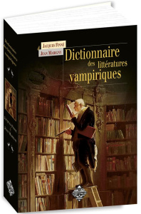 Dictionnaire des littératures vampiriques - Finné Jacques ; Marigny Jean ; Pozzuoli Alain