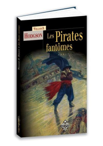 Les Pirates fantômes - Hodgson William Hope ; Nolane Richard D. ; Parsons