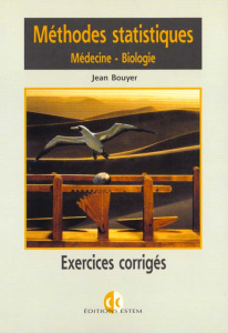 Méthodes statistiques : Médecine - Biologie. Exercices corrigés - Bouyer Jean
