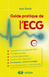 Guide pratique de l'ECG. 2e édition - Sende Jean
