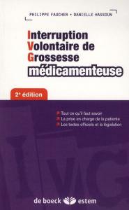 Interruption volontaire de grossesse médicamenteuse. 2e édition - Hassoun Danielle ; Faucher Philippe