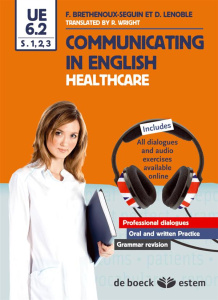 Communicating in English. Healthcare UE 6.2, S.1, 2 et 3, 3rd edition - Brethenoux-Seguin Francy ; Lenoble Denis ; Wright