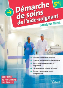 LA DEMARCHE DE SOINS DE L'AIDE-SOIGNANT - RECUEIL DE DONNEES - BESOINS FONDAMENTAUX - ACTIONS DE SOI - NEROT JOCELYNE