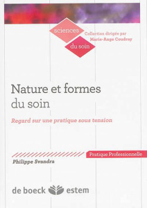 Nature et formes du soin. Regard sur une pratique sous tension - Svandra Philippe