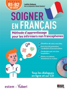 Soigner en français. Méthode d'apprentissage pour les infirmiers non francophones, avec 1 CD audio - Debboub Laëtitia ; Santucci Annie
