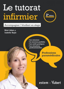 Le tutorat infirmier. 2e édition - Adam Rémi