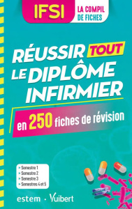 IFSI - Réussir tout le diplôme infirmier en 450 fiches de révision. La compil de fiches. Semestres 1 - Augendre Danièle ; Besnier Anne ; Bréhaux Karine ;