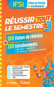 IFSI - Réussir tout le semestre 3. 100 Fiches de révision 250 Entraînements - Augendre Danièle ; Durieu Annie ; Kieffer Anne-Lau