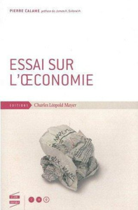 Essai sur l'oeconomie. 2e édition - Calame Pierre ; Lalucq Aurore ; Galbraith James K.
