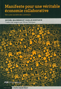 Manifeste pour une économie collaborative. Vers une société des communs - Bauwens Michel ; Kostakis Vasilis ; Petitjean Oliv