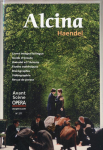 L'Avant-Scène Opéra N° 277, Novembre-décembre 2013 : Alcina - Haendel Georg-Friedrich