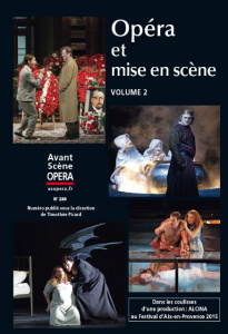 L'Avant-Scène Opéra N° 289, Novembre-décembre 2015 : Opéra et mise en scène. Volume 2 - Picard Timothée