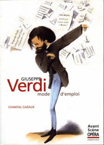 Guiseppe Verdi, mode d'emploi - Cazaux Chantal
