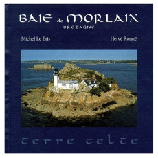 BAIE DE MORLAIX. Bretagne - Le Bris Michel ; Ronné Hervé