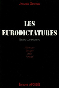 LES EURODICTATURES. Etude comparative - Georgel Jacques
