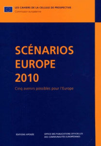 SCENARIOS EUROPE 2010. Cinq avenirs possibles pour l'Europe - Michalski Anna, Bertrand Gilles, Pench Lucio