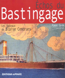 Echos du bastingage. Les bateaux de Blaise Cendars - Guyon Robert