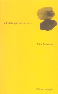 Le Catafalque aux miroirs - Massenat Alice