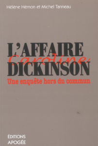 L'affaire Dickinson. Une enquête hors du commun - Hemon Hélène ; Tanneau Michel ; Rouzaud-Le Boeuf H