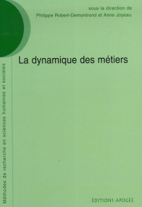 La dynamique des métiers - Joyeau Anne ; Robert-Demontrond Philippe