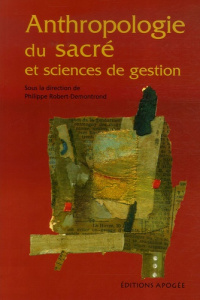 Anthropologie du sacré et sciences de gestion - Robert-Demontrond Philippe