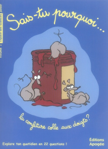 Sais-tu pourquoi... la confiture colle aux doigts ? - Galiana Dominique ; Ablain Frédérique ; Chavanat C