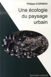 Une écologie du paysage urbain - Clergeau Philippe