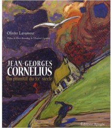 Jean-Georges Cornélius. Un primitif du XXe siècle - Levasseur Olivier