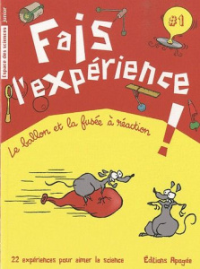 Fais l'expérience ! Le ballon et la fusée à réaction - Forté Annie ; Augel William