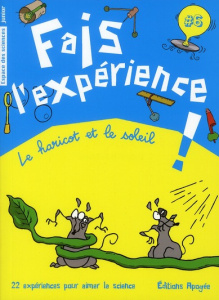 Fais l'experience ! Le haricot et le soleil - Forté Annie ; Augel William