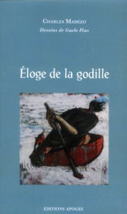 Eloge de la godille - Madezo Charles ; Flao Gaele