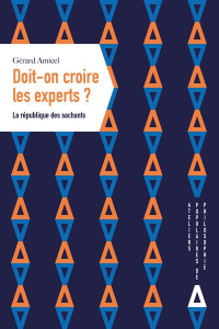 Doit-on croire les experts ? La république des sachants - Amicel Gérard