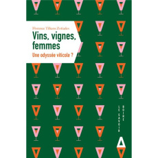 Vin, vignes, femmes. Une odyssée viticole ? - Tilkens Zotiades Florence ; Zanghirella Federica ;