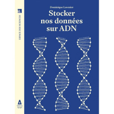 Stocker nos données sur ADN - Lavenier Dominique ; Cabaret Michel