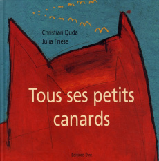 Tous ses petits canards - Duda Christian, Friese Julia