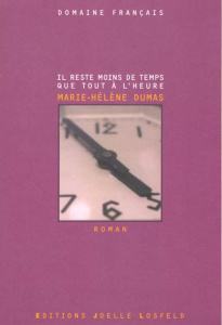 Il reste moins de temps que tout à l'heure - Dumas Marie-Hélène