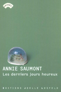 Les derniers jours heureux - Saumont Annie