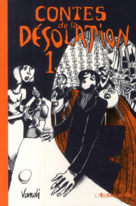 Contes de la Désolation Tome 1 - Vanoli Vincent