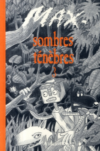 Sombres Ténèbres Tome 3 - MAX
