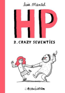 HP Tome 2 : Crazy seventies. De 1974 à 1982 souvenirs infirmiers - Mandel Lisa
